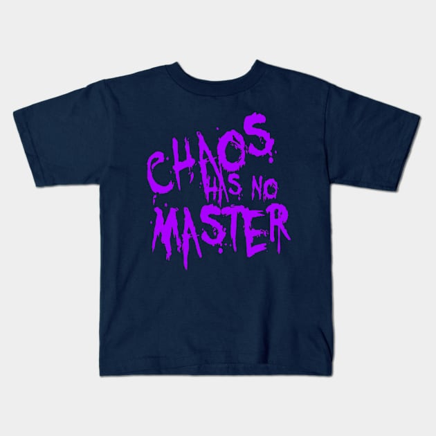 Chaos Has No Master Messy Philosophical Quote Kids T-Shirt by taiche